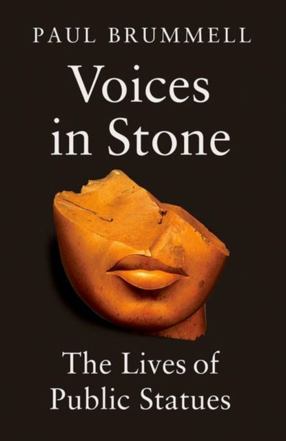 Voices in Stone : The Lives of Public Statues-9781805265245