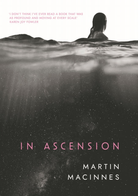 In Ascension by Martin MacInnes | Signed Pre-order for collection in store only