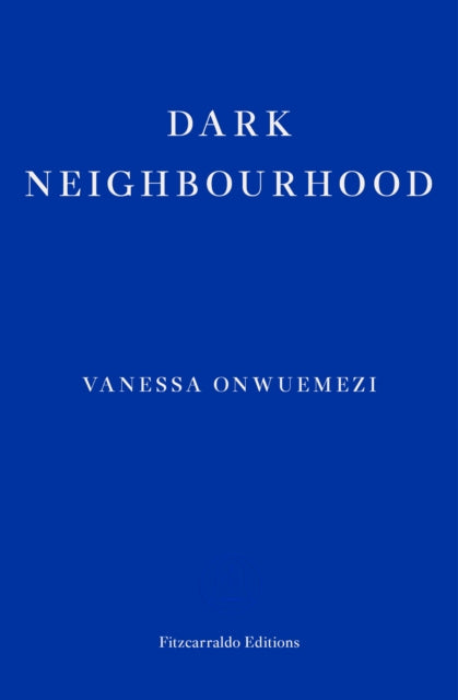 Dark Neighbourhood by Vanessa Onwuemezi | Signed Pre-order for collection in store only
