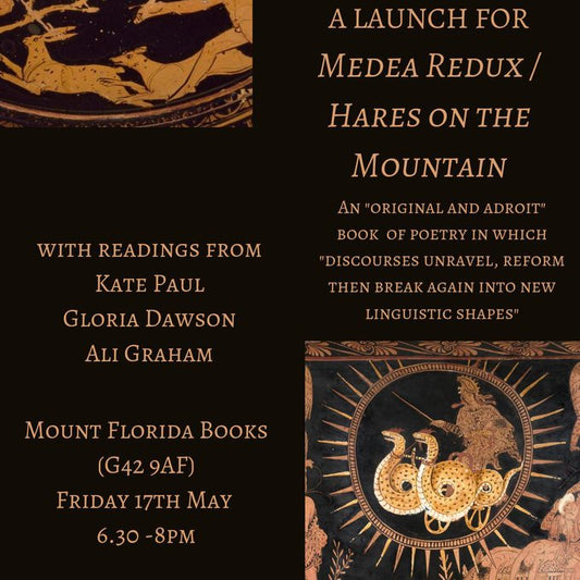 Medea Redux/Hares on the Mountain Launch night with Hem Press - 17th May @ 6:30