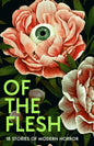 Of the Flesh : 18 Stories of Modern Horror by Various
