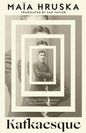 Kafkaesque : Ten Great Writers Translate the Twentieth Century-9780008768614