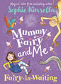 Mummy Fairy and Me: Fairy-in-Waiting-9780141377896