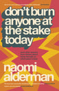 Don’t Burn Anyone at the Stake Today : (and other lessons from history about living through an information crisis)-9780241777633