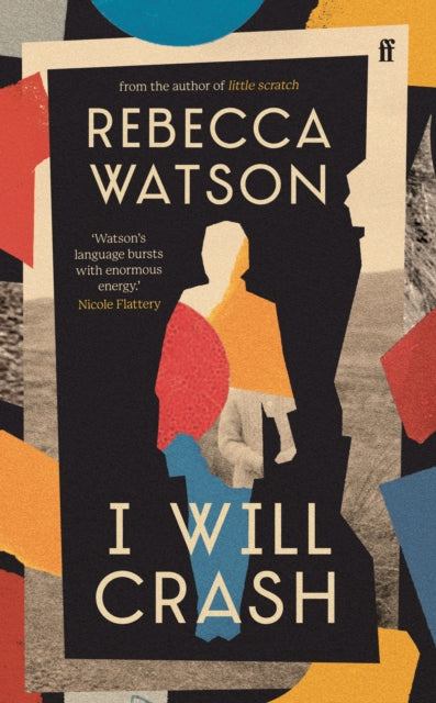 I Will Crash : SHORTLISTED FOR THE DYLAN THOMAS PRIZE-9780571356744