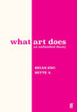What Art Does : An Unfinished Theory-9780571395514