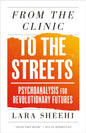 From the Clinic to the Streets : Psychoanalysis for Revolutionary Futures-9780745350059