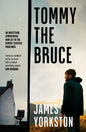 Tommy the Bruce : An unsettling, atmospheric noir set in the remote Scottish Highlands-9780857305947