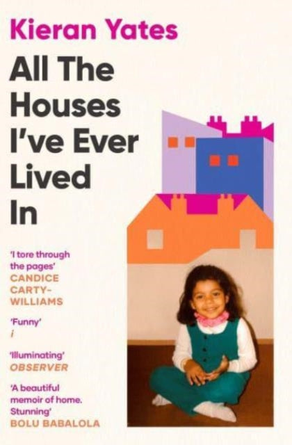 All The Houses I've Ever Lived In : Finding Home in a System that Fails Us-9781398509856