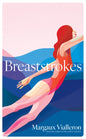 Breaststrokes : 'A study of womanhood, vulnerability, and the secrecy of the inner-life'  – Rowan Hisayo Buchanan-9781398525771
