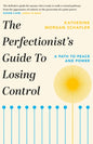 The Perfectionist's Guide to Losing Control-9781398700208