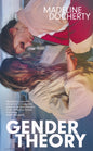 Gender Theory by Madeline Docherty - Pre-order 6th June