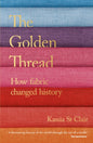 The Golden Thread : How Fabric Changed History-9781473659056