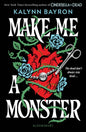 Make Me a Monster : From the author of TikTok sensation Cinderella Is Dead-9781526680464