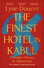 The Finest Hotel in Kabul : A People’s History of Afghanistan-9781529151022