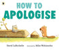 How to Apologise : A funny yet sincere book for anyone wondering how to say sorry, from an award-winning pairing-9781529516807