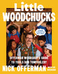 Little Woodchucks : Offerman Workshop’s Guide to Tools and Tomfoolery-9781529958874