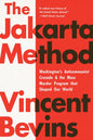 The Jakarta Method : Washington's Anticommunist Crusade and the Mass Murder Program that Shaped Our World-9781541724006