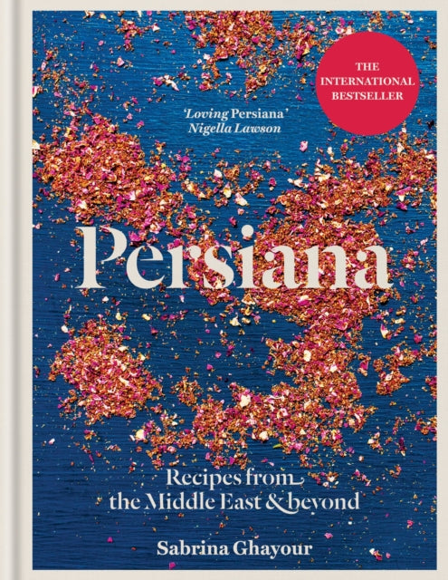 Persiana: Recipes from the Middle East & Beyond : Recipes from the Middle East & Beyond-9781783256099