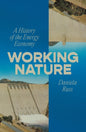Working Nature : A History of the Energy Economy-9781804298978