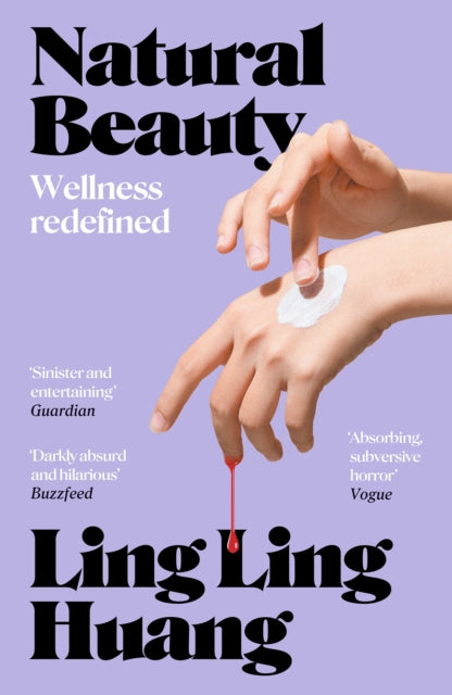 Natural Beauty : A sinister and entertaining exploration of toxic beauty culture and capitalism' Guardian-9781804369876