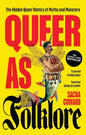 Queer as Folklore : The Hidden Queer History of Myths and Monsters-9781807070397