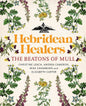 Hebridean Healers : The Beatons of Mull-9781839830525