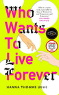 Who Wants to Live Forever : A BBC Radio 2 Book Club Pick-9781840918458