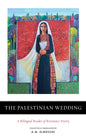 The Palestinian Wedding : A Bilingual Reader of Resistance Poetry-9781849251167
