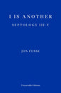I is Another — WINNER OF THE 2023 NOBEL PRIZE IN LITERATURE : Septology III-V-9781913097387
