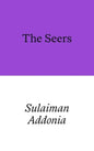 The Seers by Sulaiman Addonia