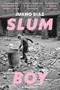 Slum Boy : 'One of the most moving accounts of non-fiction ever written' GUARDIAN-9781914240829