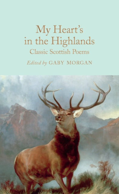 My Heart's in the Highlands : Classic Scottish Poems by John Glenday