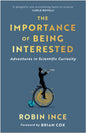 The Importance of Being Interested : Adventures in Scientific Curiosity by Robin Ince | Signed Pre-order for collection in store only